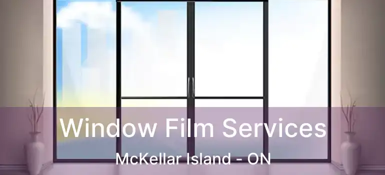  Window Film Services McKellar Island - ON