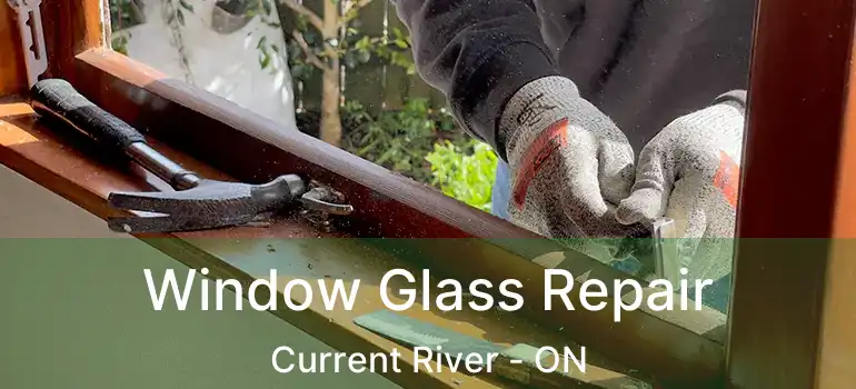  Window Glass Repair Current River - ON