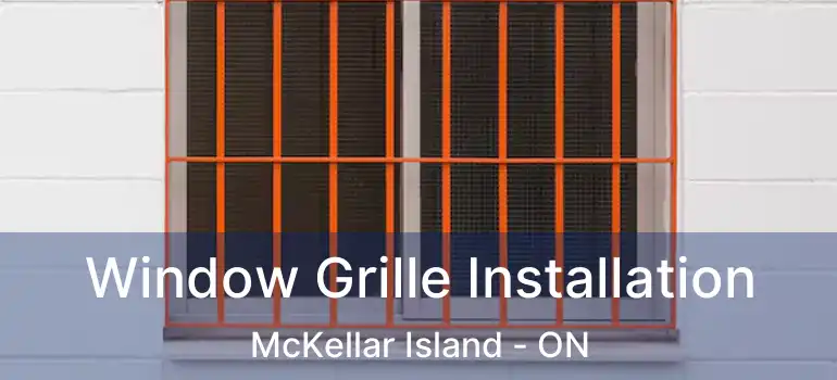  Window Grille Installation McKellar Island - ON