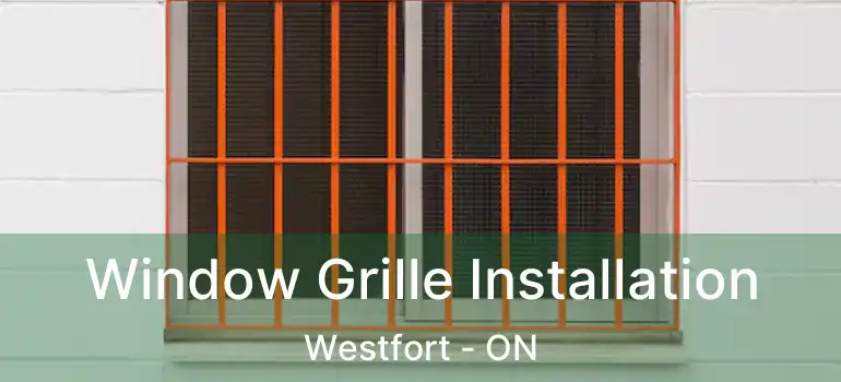  Window Grille Installation Westfort - ON