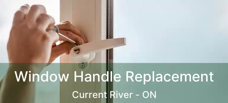  Window Handle Replacement Current River - ON