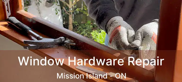  Window Hardware Repair Mission Island - ON