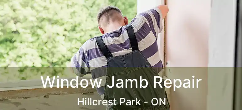  Window Jamb Repair Hillcrest Park - ON