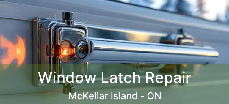  Window Latch Repair McKellar Island - ON