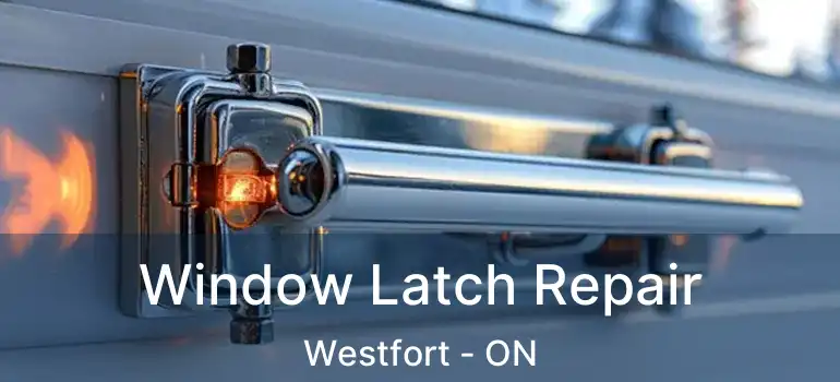  Window Latch Repair Westfort - ON