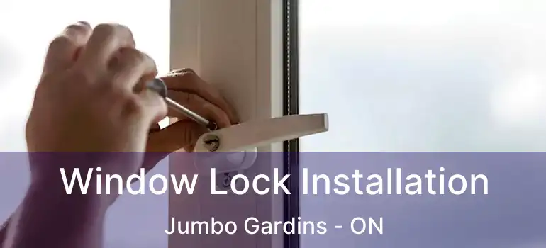  Window Lock Installation Jumbo Gardins - ON