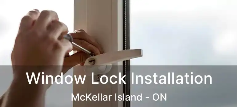  Window Lock Installation McKellar Island - ON