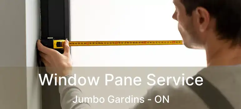  Window Pane Service Jumbo Gardins - ON