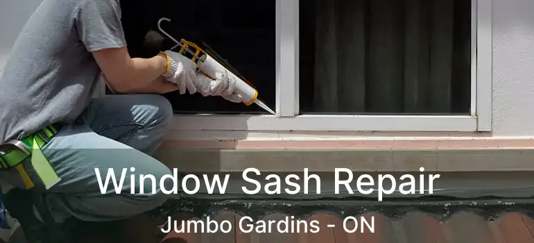  Window Sash Repair Jumbo Gardins - ON