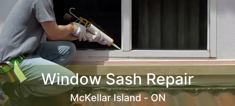  Window Sash Repair McKellar Island - ON