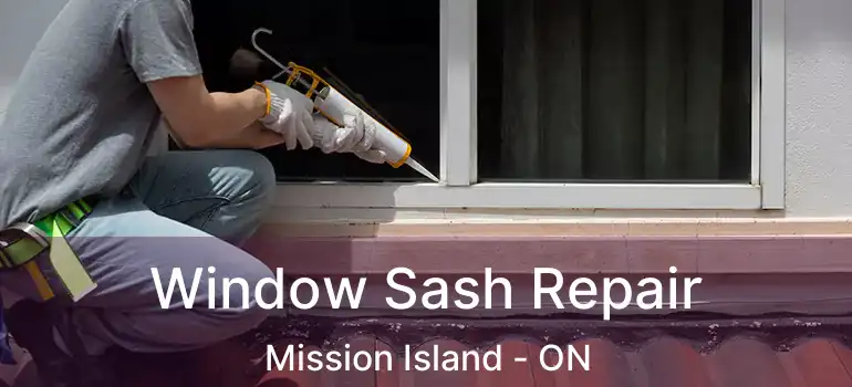  Window Sash Repair Mission Island - ON