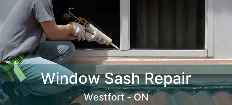  Window Sash Repair Westfort - ON