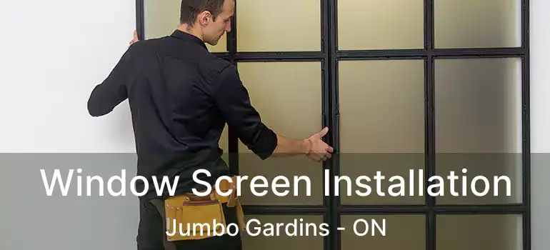  Window Screen Installation Jumbo Gardins - ON