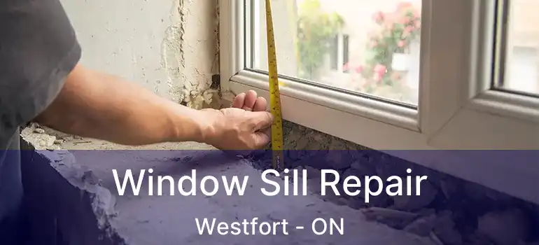  Window Sill Repair Westfort - ON