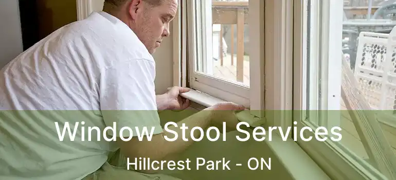  Window Stool Services Hillcrest Park - ON