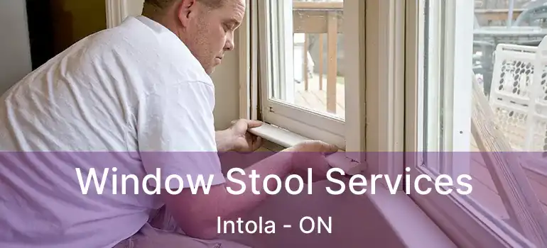  Window Stool Services Intola - ON