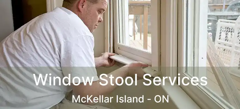  Window Stool Services McKellar Island - ON