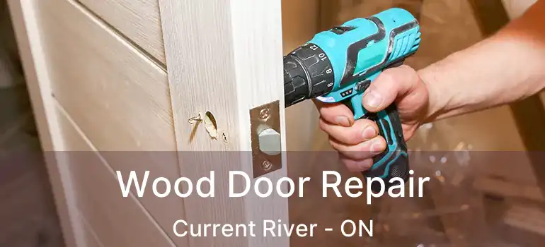  Wood Door Repair Current River - ON