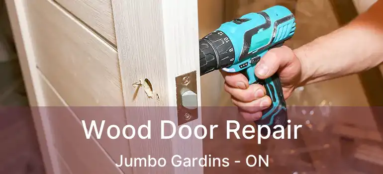  Wood Door Repair Jumbo Gardins - ON