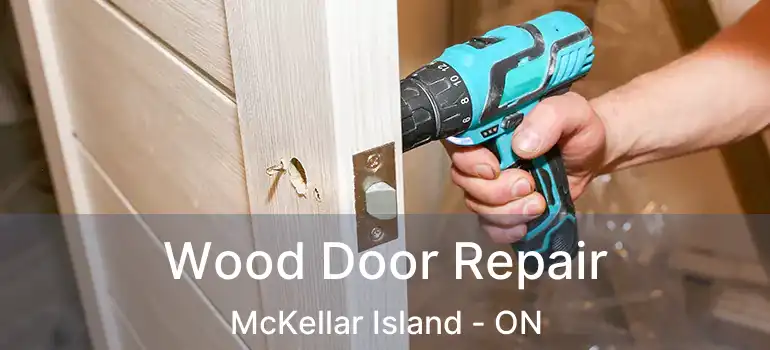  Wood Door Repair McKellar Island - ON