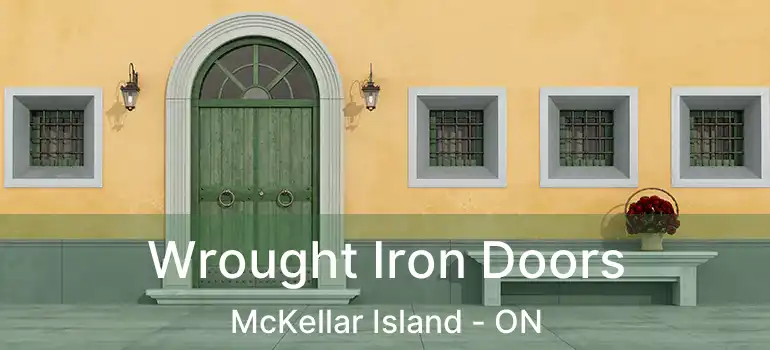  Wrought Iron Doors McKellar Island - ON