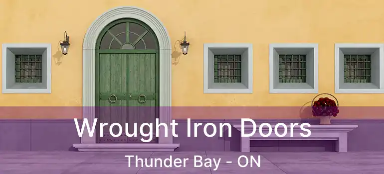  Wrought Iron Doors Thunder Bay - ON